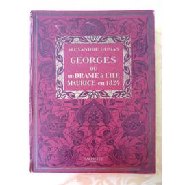 Georges ou Un Drame à l ile Maurice en 1824 par Alexandre Dumas