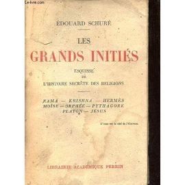 Les Grands Initi S Esquisse De L Histoire Secr Tes Des Religions