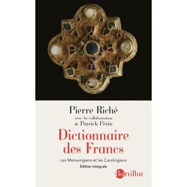 Dictionnaire Des Francs Les M Rovingiens Et Les Carolingiens Rakuten