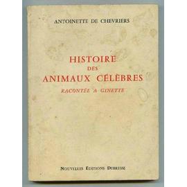 Antoinette de Chevriers Histoire des animaux célèbres Racontée à