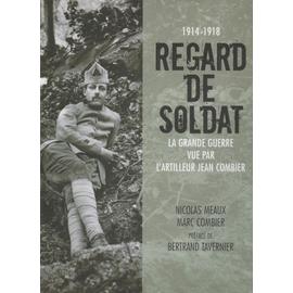 1914 1918 REGARD DE SOLDAT LA GRANDE GUERRE VUE PAR L ARTILLEUR JEAN