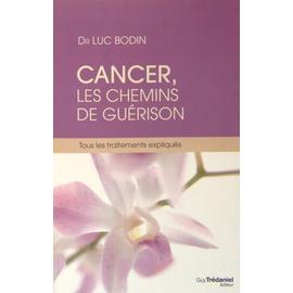 Cancer Les Chemins De La Guérison Tous Les Traitements Expliqués