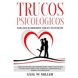 Trucos Psicol Gicos Para Que Se Obsesione Por Ti Y Te Extra E C Mo