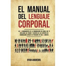 El manual del lenguaje corporal Los 10 mandamientos de la comunicación