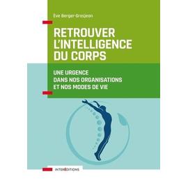 Retrouver L Intelligence Du Corps Une Urgence Dans Nos Organisations