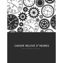 Cahier Relev D Heures Gestion Du Temps De Travail Enregistrement Des