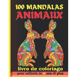 100 Mandalas Animaux Livre De Coloriage Pour Enfant De 6 Ans Et Plus