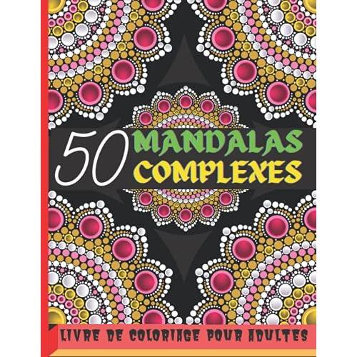 Mandalas Complexes Livre De Coloriage Pour Adultes Beaux Mandalas