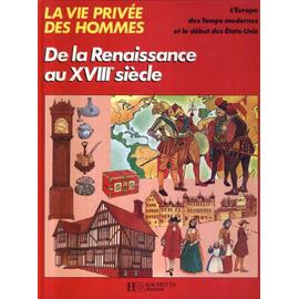 La Vie privée des hommes N 28 De la Renaissance au xviiie siècle