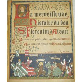 La Merveilleuse Histoire Du Bon St Florentin D Alsace Racont E Aux