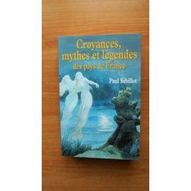 Croyances Mythes Et L Gendes Des Pays De France Edition Tablie Par