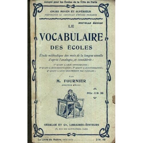 Le Vocabulaire des Ecoles Méthode méthodique des mots de la Langue