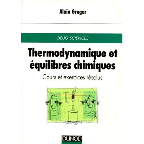 Thermodynamique Et Equilibres Chimiques Cours Et Exercices Résolus