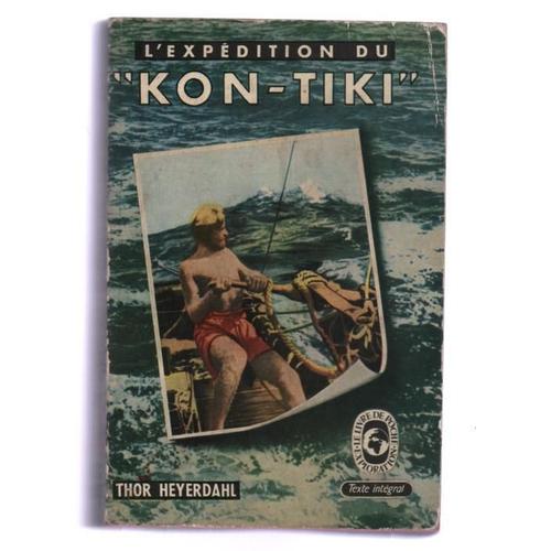 L Exp Dition Du Kon Tiki Sur Un Radeau Travers Le Pacifique Rakuten