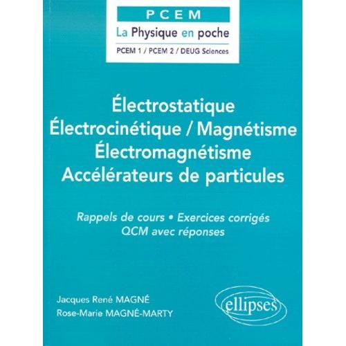 Electrostatique Électrocinétique Magnétisme Électromagnétisme