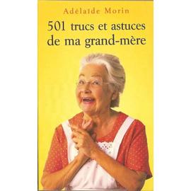 501 trucs et astuces de ma grand mère plus de 500 conseils et