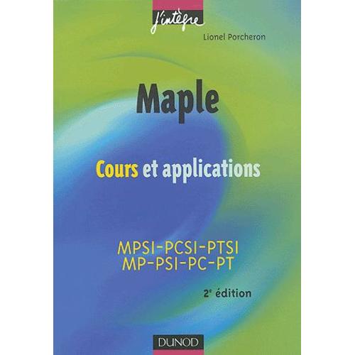 Maple Mpsi Pcsi Ptsi Mp Psi Pc Pt Cours Et Applications Rakuten