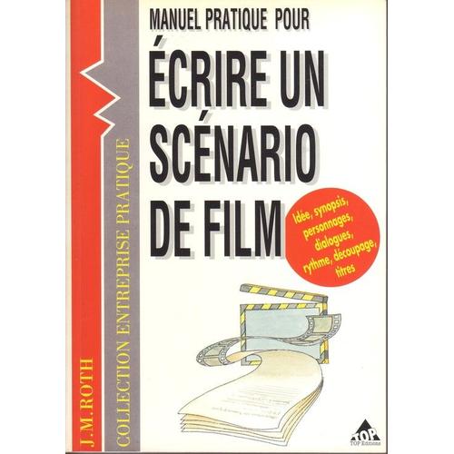 Manuel Pratique Pour Écrire Un Scénario De Film Films Vidéo Films