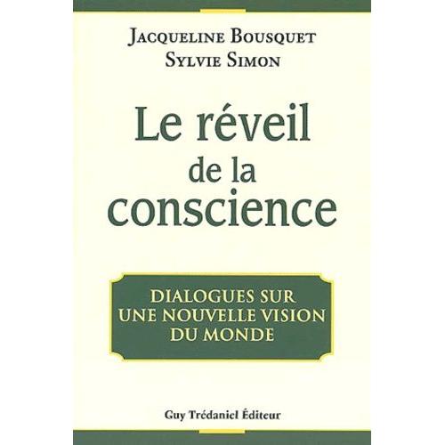 Le R Veil De La Conscience Dialogues Sur Une Nouvelle Vision Du Monde