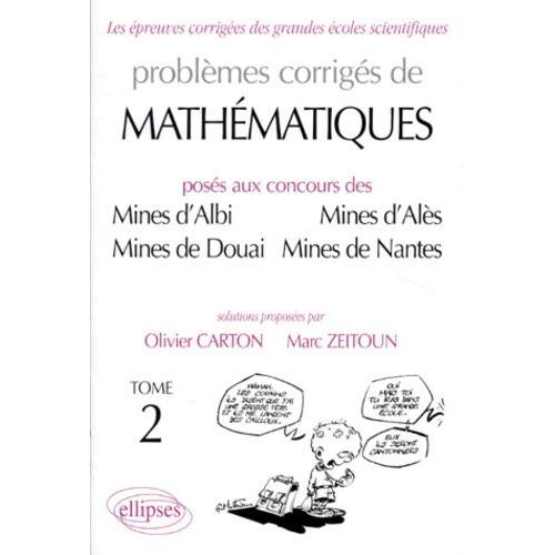 Problemes Corriges De Mathematiques Poses Aux Concours Des Mines D Albi