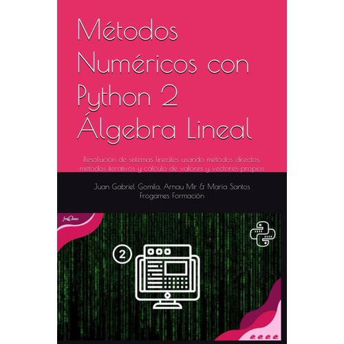 Álgebra Lineal Numérica con Python Resolución de sistemas lineales