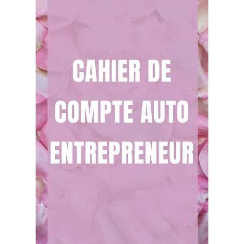 Cahier De Compte Auto Entrepreneur Cahier Recette D Pense Simple Et