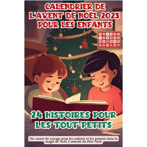 Calendrier De L avent 2023 Pour Les Enfants 24 Histoires À Dormir