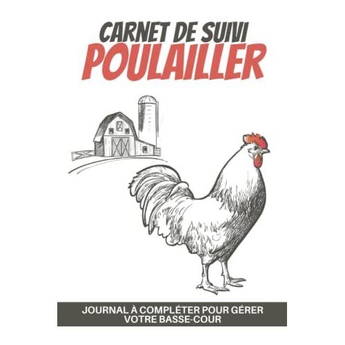 Carnet De Suivi Poulailler Cahier Dentretien De Gestion De Votre