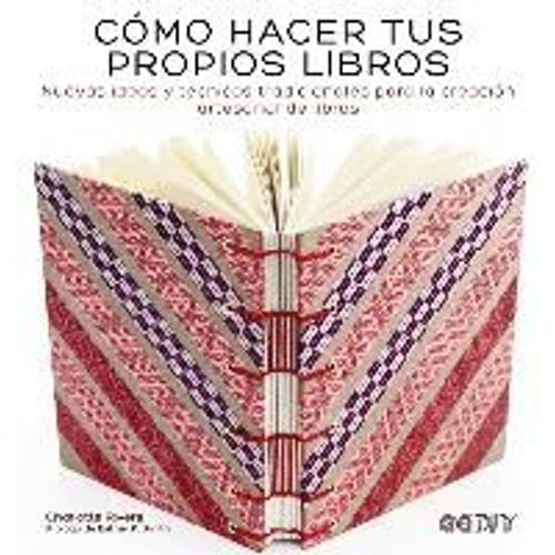 C Mo Hacer Tus Propios Libros Nuevas Ideas Y T Cnicas Tradicionales