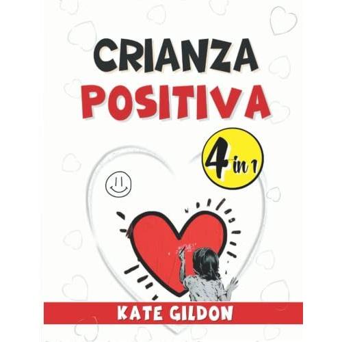 Crianza positiva 4 libros en 1 Estrategias para criar niños con más