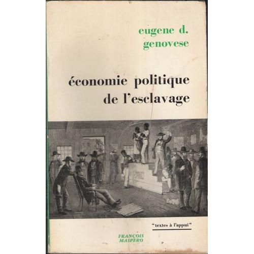 Economie politique de l esclavage Essais sur l économie et la société