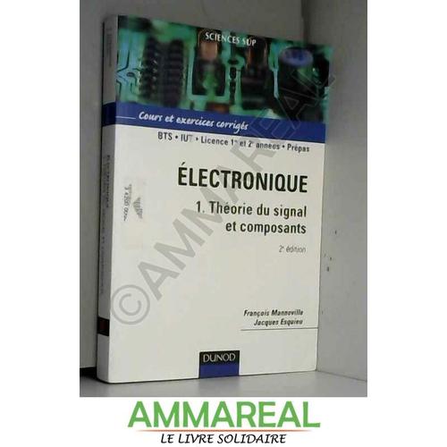 Electronique Tome Th Orie Du Signal Et Composants Cours Et