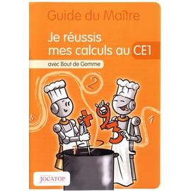 Je Réussis Mes Calculs Au Ce1 Avec Bout De Gomme Guide Du Maître