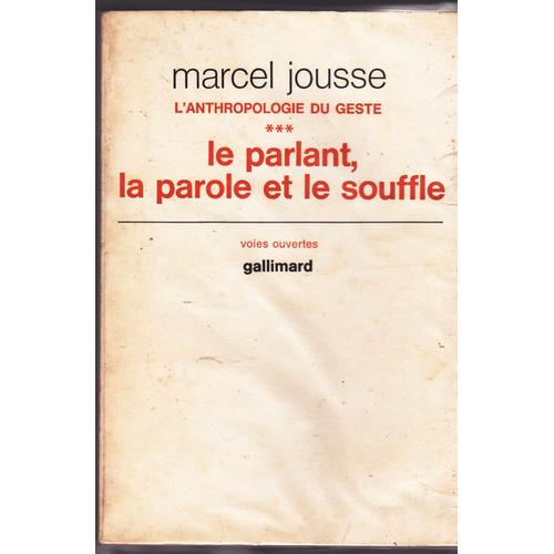 L Anthropologie Du Geste III Le Parlant La Parole Et Le Souffle