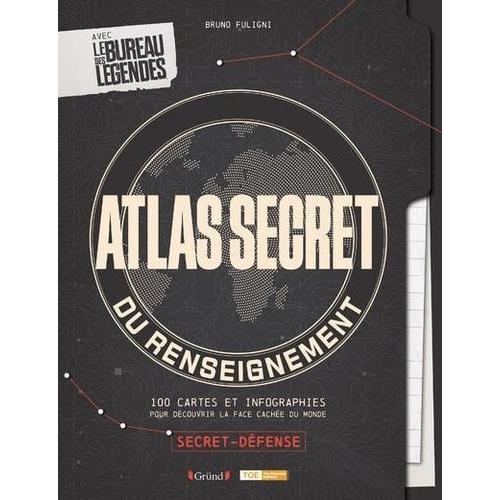 Atlas Secret Du Renseignement Cartes Et Infographies Pour