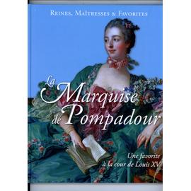 La marquise de pompadour Joséphine de Beauharnais marie Antoinette