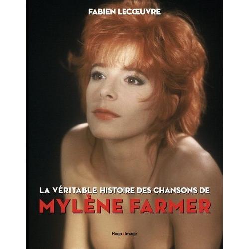 La Véritable Histoire Des Chansons De Mylène Farmer Rakuten