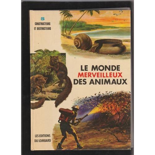 Le Monde Merveilleux Des Animaux Collection Constructeurs Et