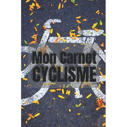 Mon Carnet Cyclisme Journal D Entra Nement Pour Les Cycliste Outil