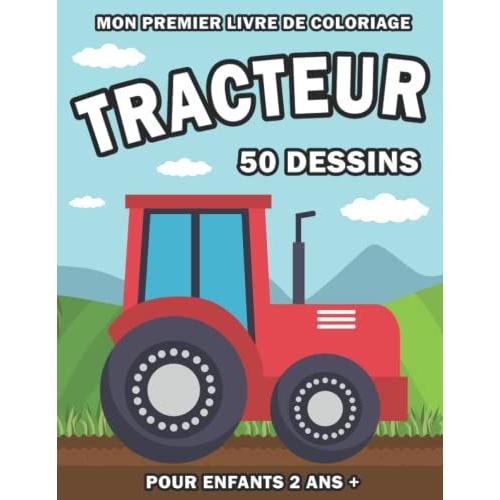 Mon Premier Livre De Coloriage Tracteur 50 Dessins Pour Enfants 2 Ans