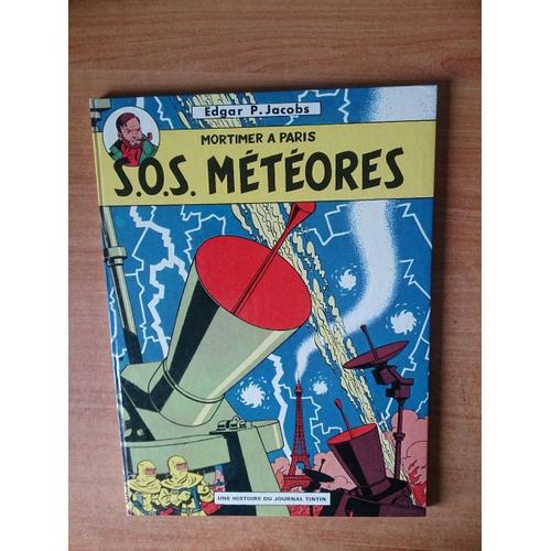 MORTIMER A PARIS S O S METEORES Une Histoire Du Journal De Tintin