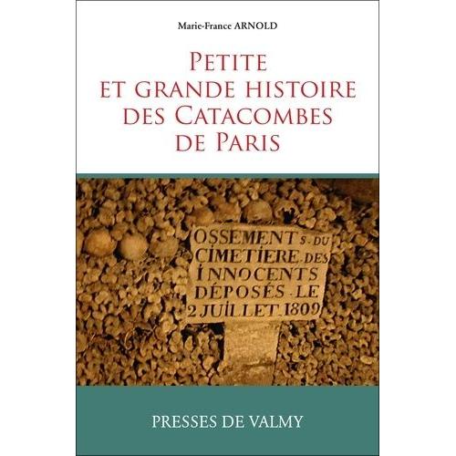 Petite Et Grande Histoire Des Catacombes De Paris Rakuten