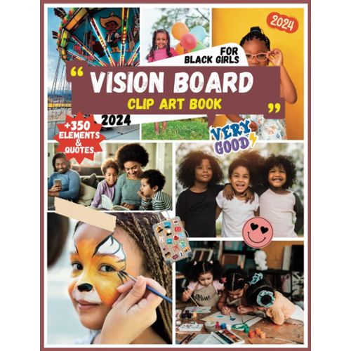 2024 Vision Board Clip Art Book For Black Girls: Empowering Visions  Magazine An Extensive Collection of Images, Quotes & Affirmations for  Personal