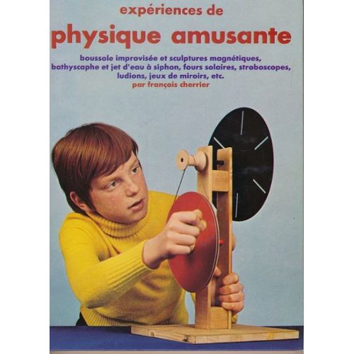 Expériences de physique amusante (French Edition) - Cherrier