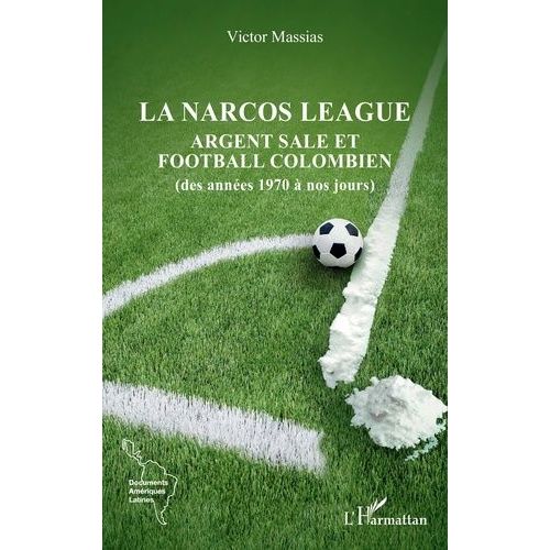 La narcos league - Argent sale et football colombien (des années