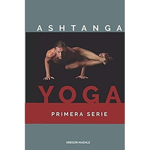 Ashtanga Yoga: Practice and Philosophy by Gregor Maehle