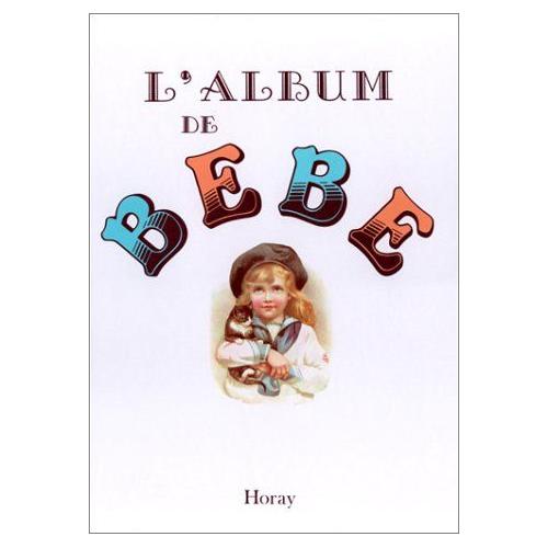 Achat L Album De Bebe Horay A Prix Bas Neuf Ou Occasion Rakuten