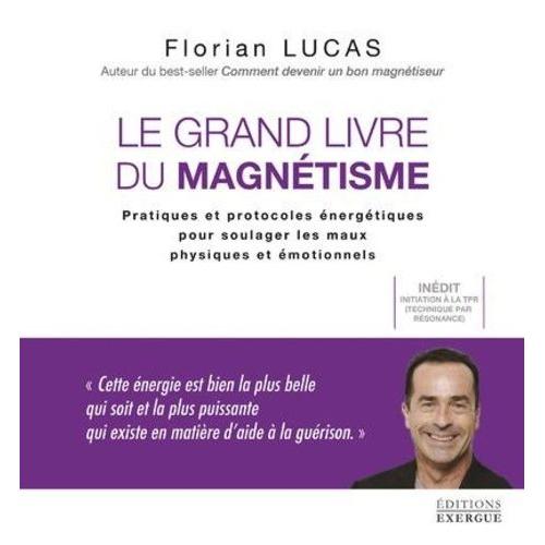 Les Mirages du Magnétisme et des Thérapies dites Energétiques