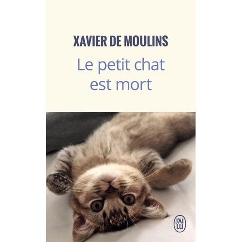 Le Petit Chat Est Mort Xavier De Moulins Au Meilleur Prix Neuf Et Occasion Rakuten