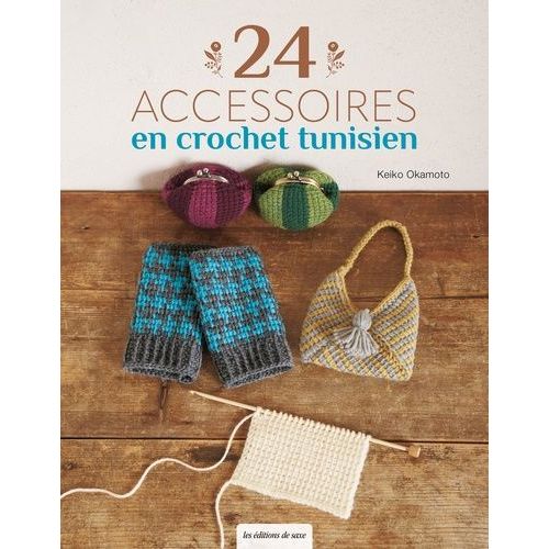 20 accessoires tendance : Crochet afghan & tunisien - Les bases
